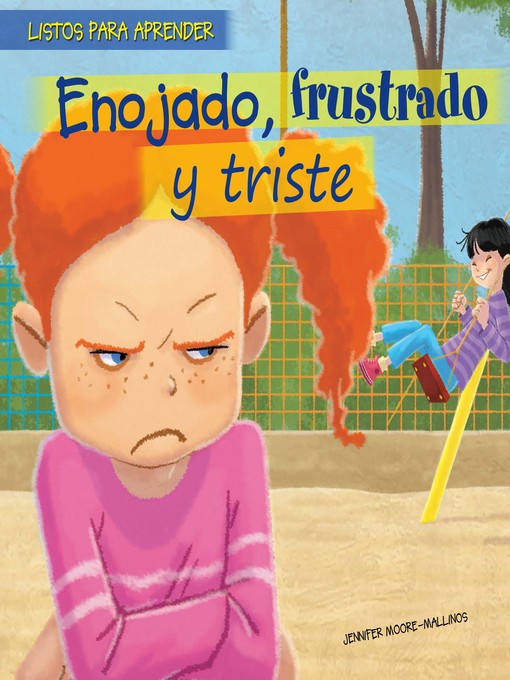 Title details for Enojado, frustrado y triste (Mad, Frustrated, and Sad) by Jennifer Moore-Mallinos - Available
